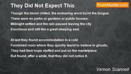 Vernon Scannell - They Did Not Expect This