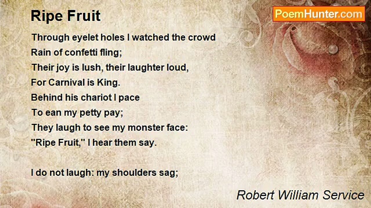 Robert William Service - Ripe Fruit