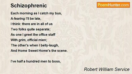 Robert William Service - Schizophrenic