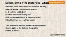 John Berryman - Dream Song 117: Disturbed, when Henry's love returned with a hubby