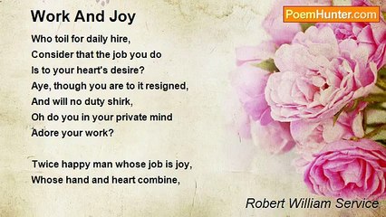 Robert William Service - Work And Joy