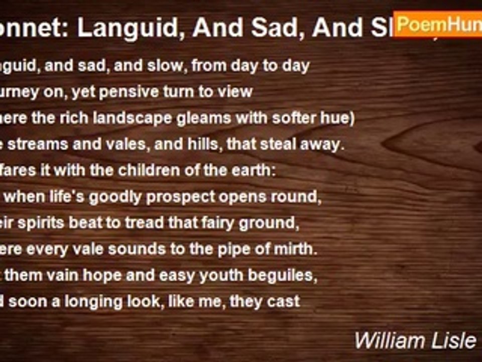 William Lisle Bowles - Sonnet: Languid, And Sad, And Slow, From Day To Day