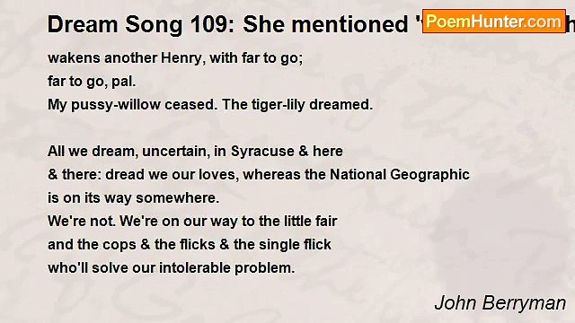 John Berryman - Dream Song 109: She mentioned 'worthless' & he took it in