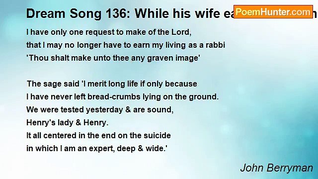 John Berryman - Dream Song 136: While his wife earned the living, Rabbi Henry
