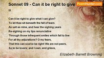 Elizabeth Barrett Browning - Sonnet 09 - Can it be right to give what I can give?