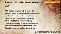 Elizabeth Barrett Browning - Sonnet 34 - With the same heart, I said, I'll answer thee