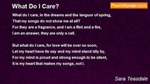 Sara Teasdale - What Do I Care?