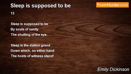 Emily Dickinson - Sleep is supposed to be