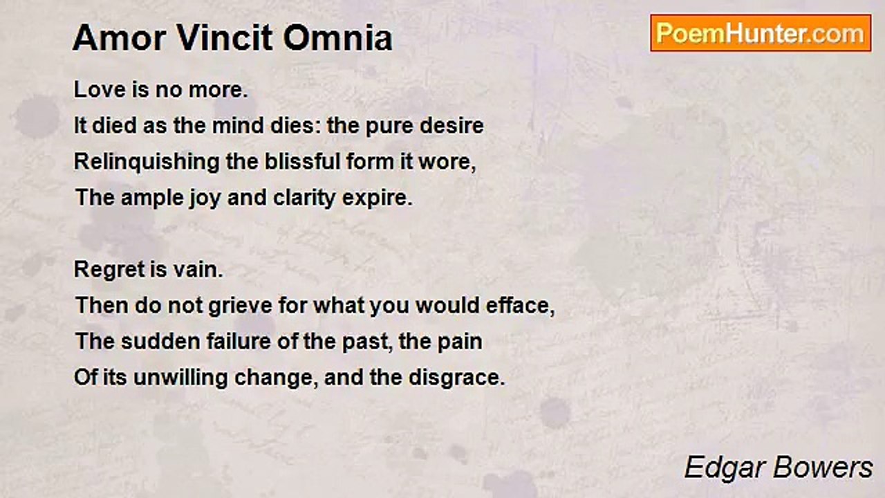 Edgar Bowers - Amor Vincit Omnia