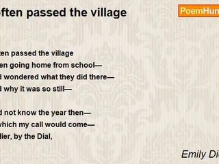 Emily Dickinson - I often passed the village
