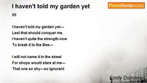 Emily Dickinson - I haven't told my garden yet