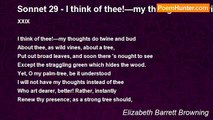 Elizabeth Barrett Browning - Sonnet 29 - I think of thee!—my thoughts do twine and bud