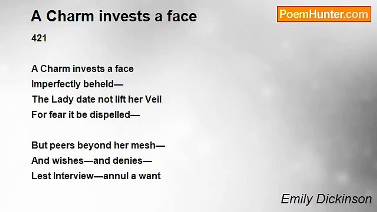 Emily Dickinson - A Charm invests a face