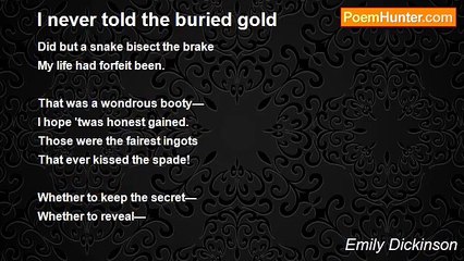 Emily Dickinson - I never told the buried gold
