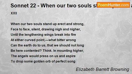 Elizabeth Barrett Browning - Sonnet 22 - When our two souls stand up erect and strong