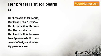 Emily Dickinson - Her breast is fit for pearls