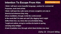 Edna St. Vincent Millay - Intention To Escape From Him