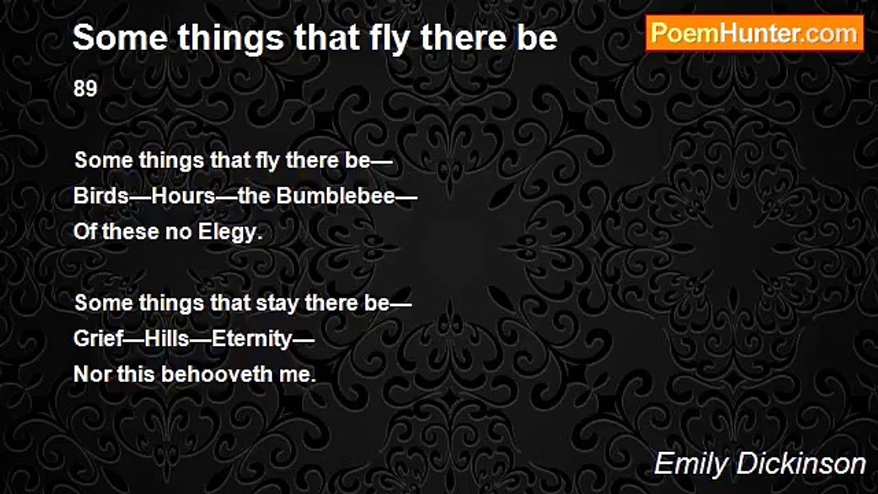 Emily Dickinson - Some things that fly there be