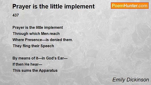 Emily Dickinson - Prayer is the little implement