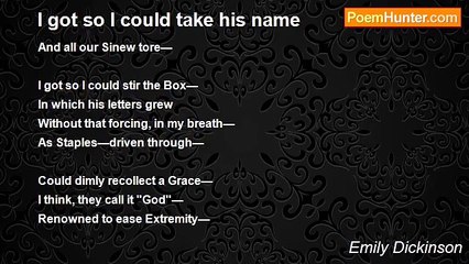 Emily Dickinson - I got so I could take his name