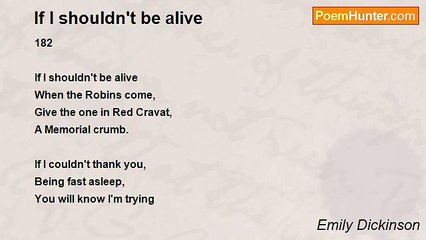 Emily Dickinson - If I shouldn't be alive