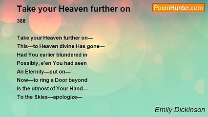 Emily Dickinson - Take your Heaven further on