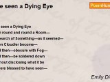 Emily Dickinson - I've seen a Dying Eye