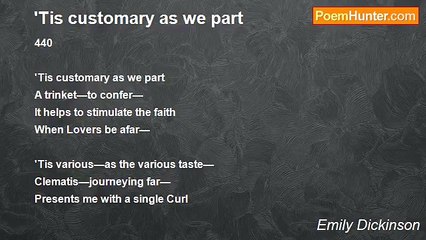 Emily Dickinson - 'Tis customary as we part