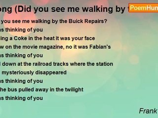 Frank O'Hara - Song (Did you see me walking by the Buick Repairs?)