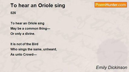 Emily Dickinson - To hear an Oriole sing
