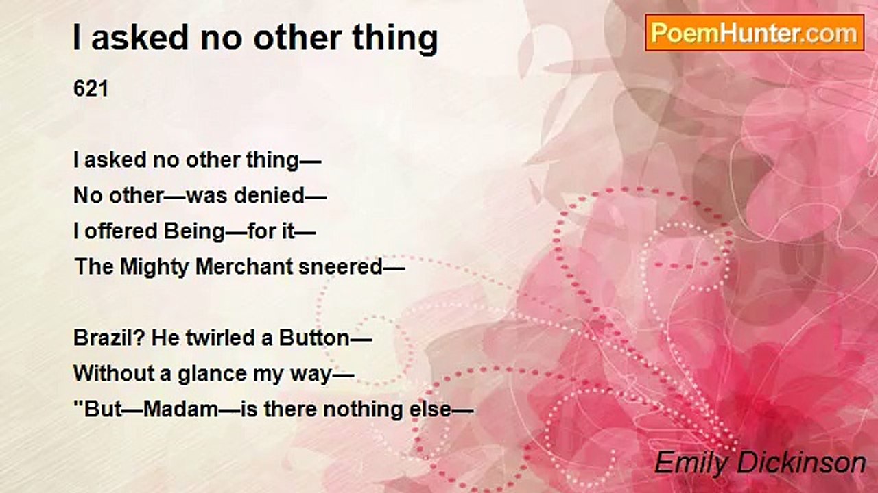 Emily Dickinson - I asked no other thing