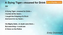 Emily Dickinson - A Dying Tiger—moaned for Drink