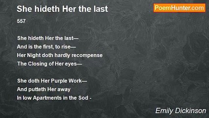 Emily Dickinson - She hideth Her the last