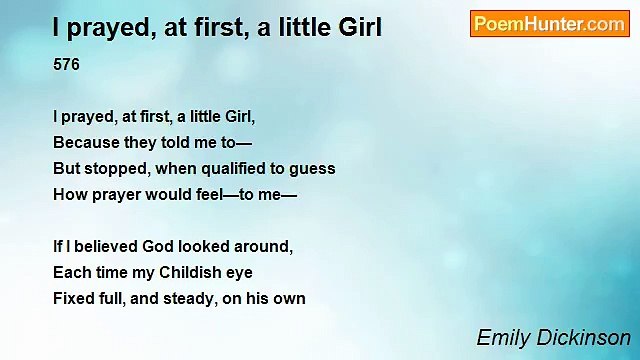 Emily Dickinson - I prayed, at first, a little Girl