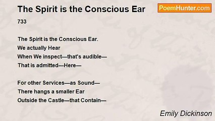 Emily Dickinson - The Spirit is the Conscious Ear