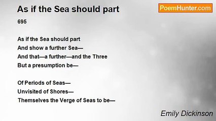 Emily Dickinson - As if the Sea should part