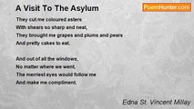 Edna St. Vincent Millay - A Visit To The Asylum