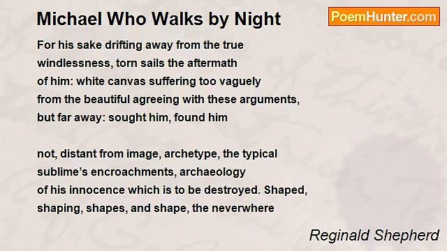 Reginald Shepherd - Michael Who Walks by Night