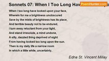 Edna St. Vincent Millay - Sonnets 07: When I Too Long Have Looked Upon Your Face