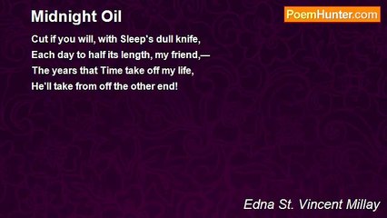 Edna St. Vincent Millay - Midnight Oil