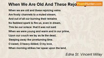 Edna St. Vincent Millay - When We Are Old And These Rejoicing Veins