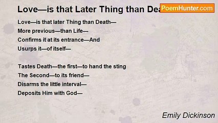 Emily Dickinson - Love—is that Later Thing than Death