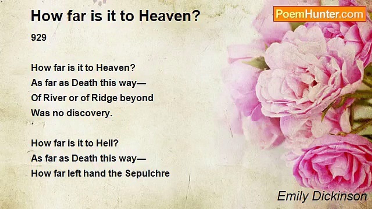 Emily Dickinson - How far is it to Heaven?