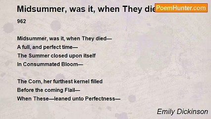 Emily Dickinson - Midsummer, was it, when They died