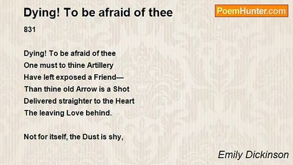Emily Dickinson - Dying! To be afraid of thee