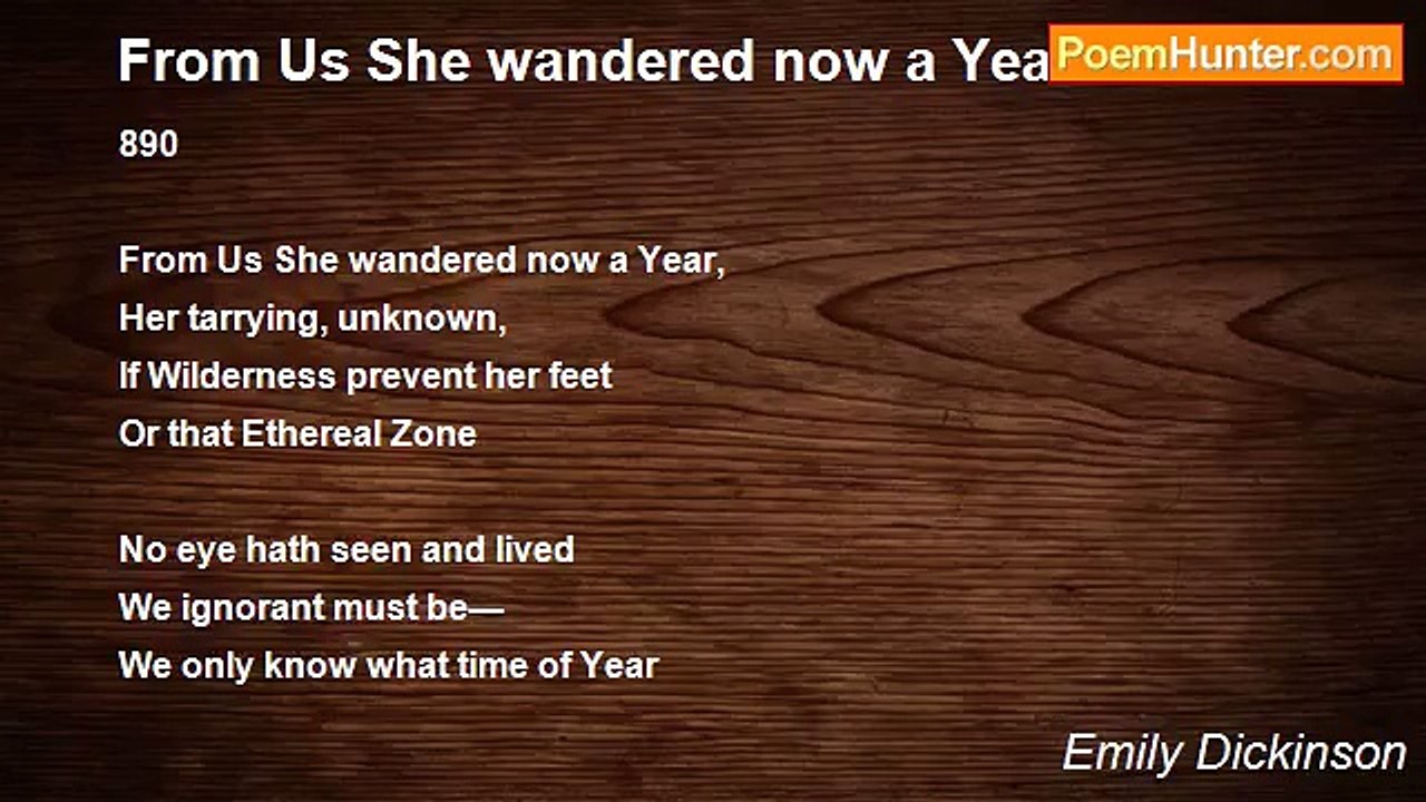Emily Dickinson - From Us She wandered now a Year