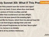 John Donne - Holy Sonnet XIII: What If This Present Were The World's Last Night?