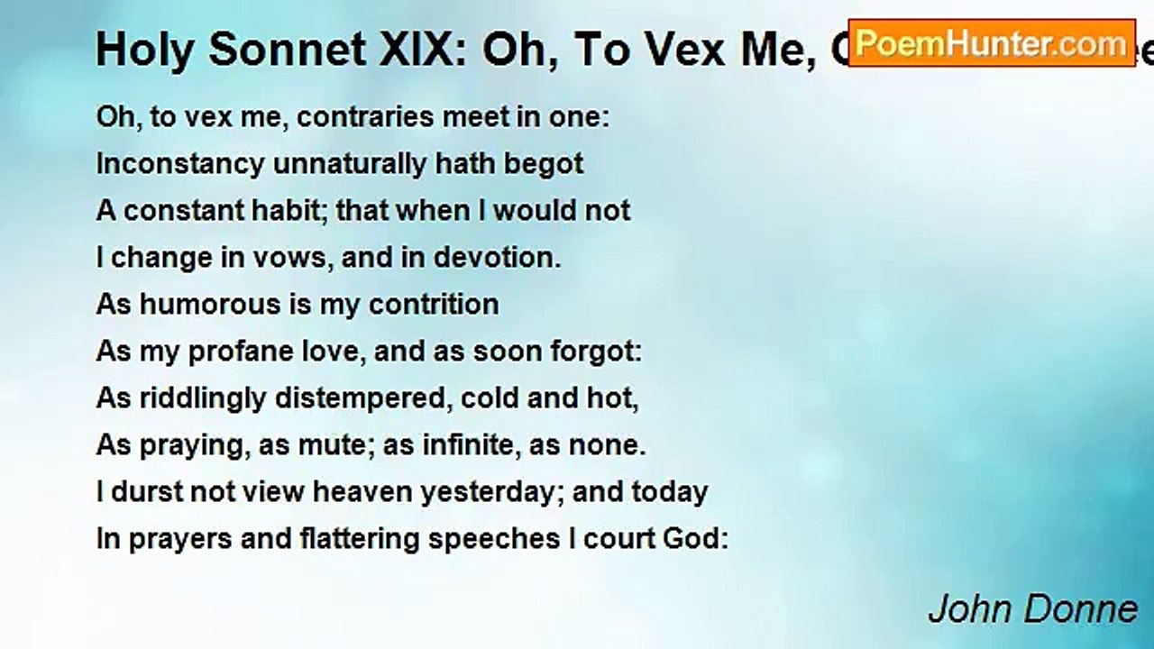 John Donne - Holy Sonnet XIX: Oh, To Vex Me, Co...