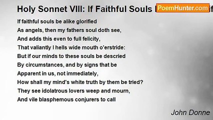 John Donne - Holy Sonnet VIII: If Faithful Souls Be Alike Glorified