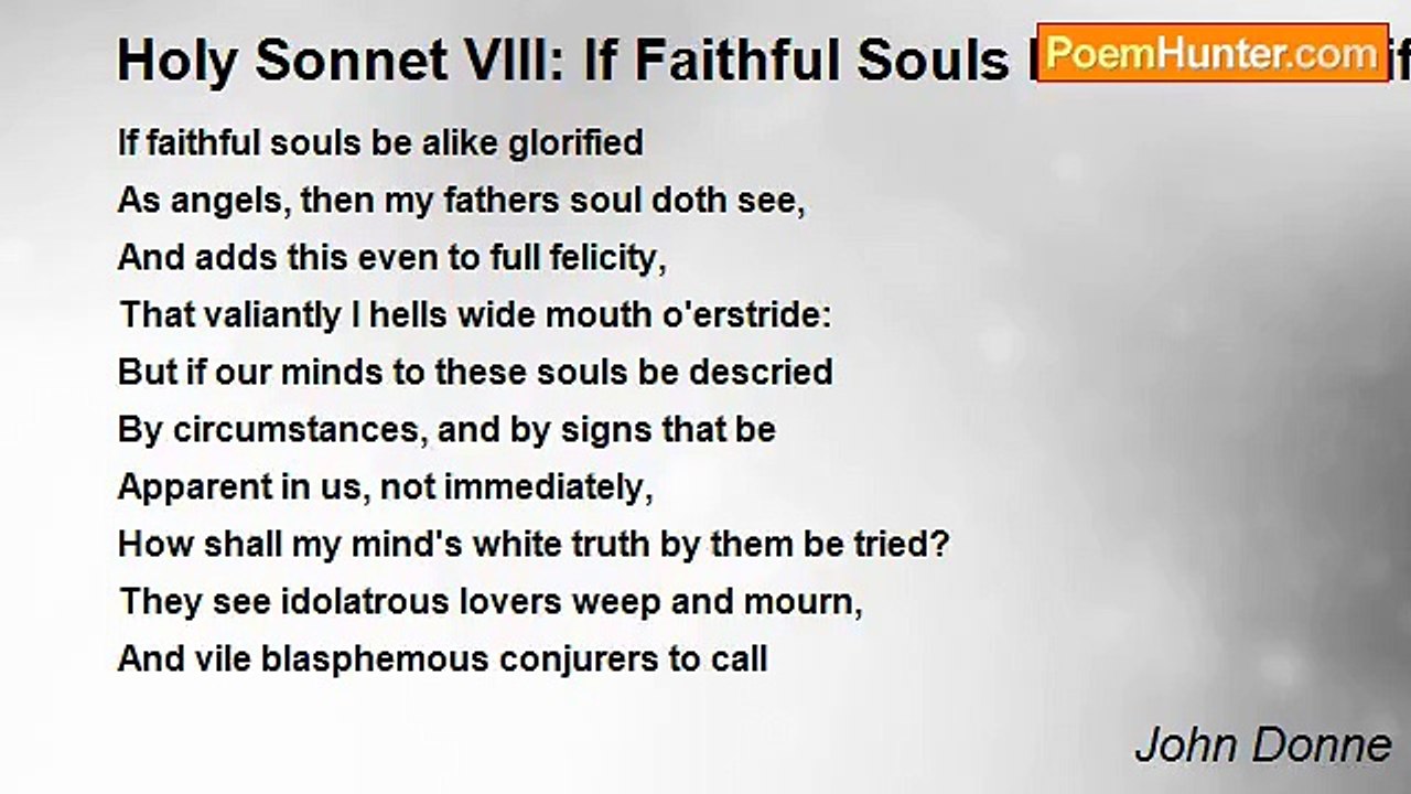 John Donne - Holy Sonnet VIII: If Faithful Souls Be Alike Glorified